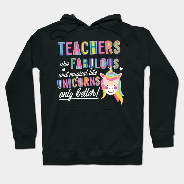 Teachers are like Unicorns Gift Idea Hoodie by BetterManufaktur